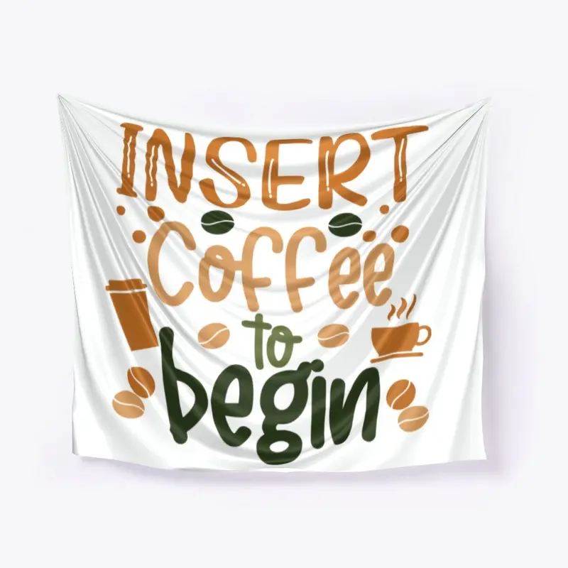 Insert Coffee to Begin