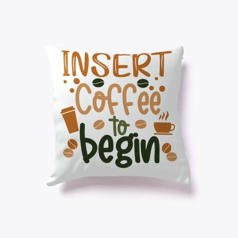 Insert Coffee to Begin