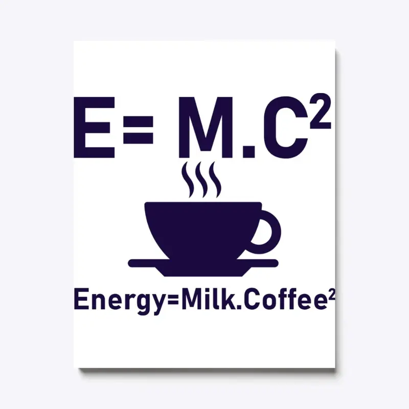 Energy=Milk and coffee