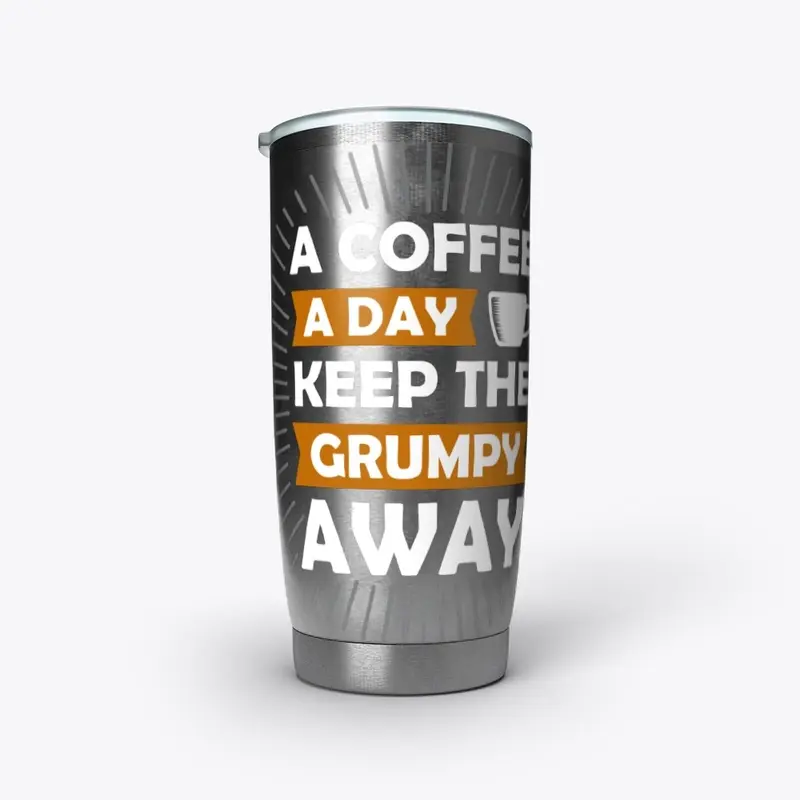 a coffee a day keep the grumpy away