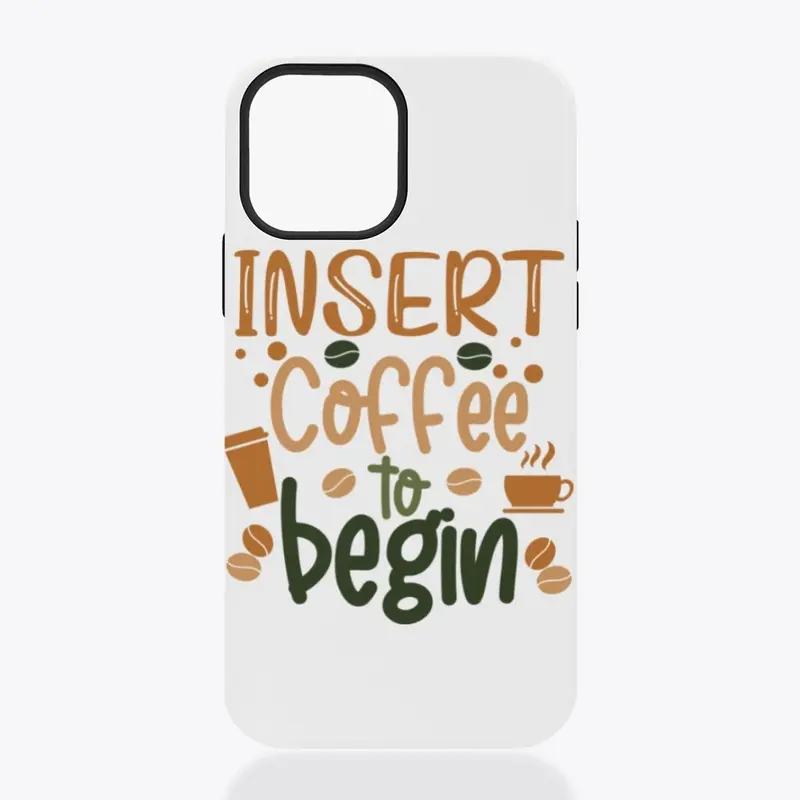 Insert Coffee to Begin