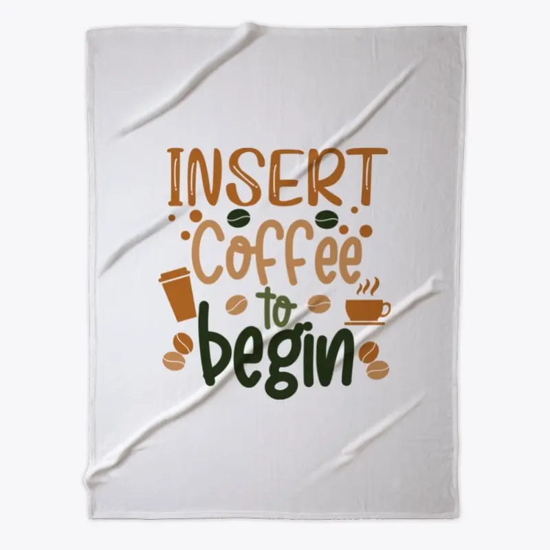 Insert Coffee to Begin