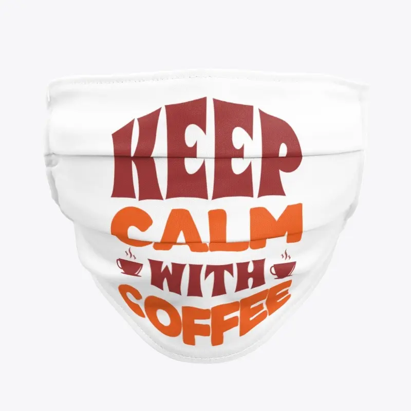 keep calm with coffee